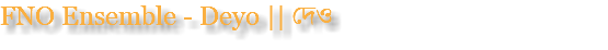 FNO Ensemble - Deyo || দেও