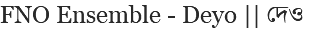 FNO Ensemble - Deyo || দেও